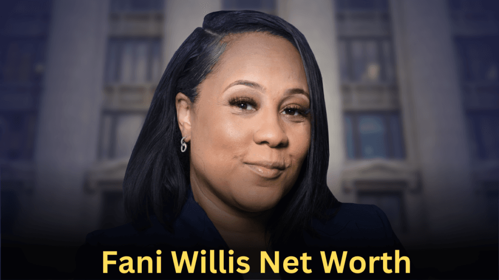 Fani Willis Net Worth